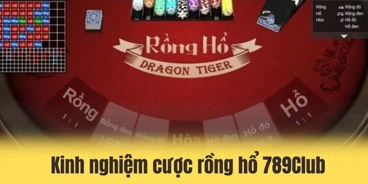 Rồng hổ 789Club - Chinh phục ván cược đơn giản trong tầm tay 4 Chia nhỏ tiền vốn để đặt cược trò chơi rồng hổ 789club
